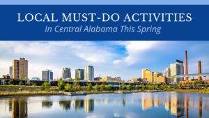Local Must-Do Activities In Central Alabama This Spring