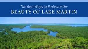 The Best Ways to Embrace the Beauty of Lake Martin This Summer