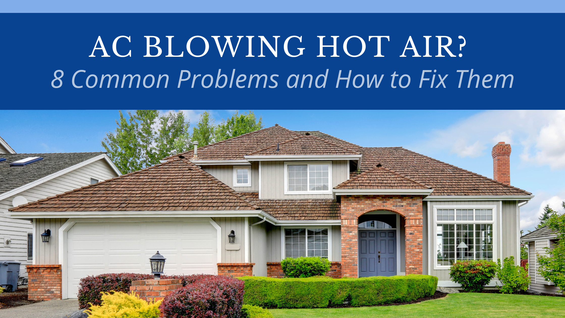 AC Blowing Hot Air? 8 Common Problems and How to Fix Them