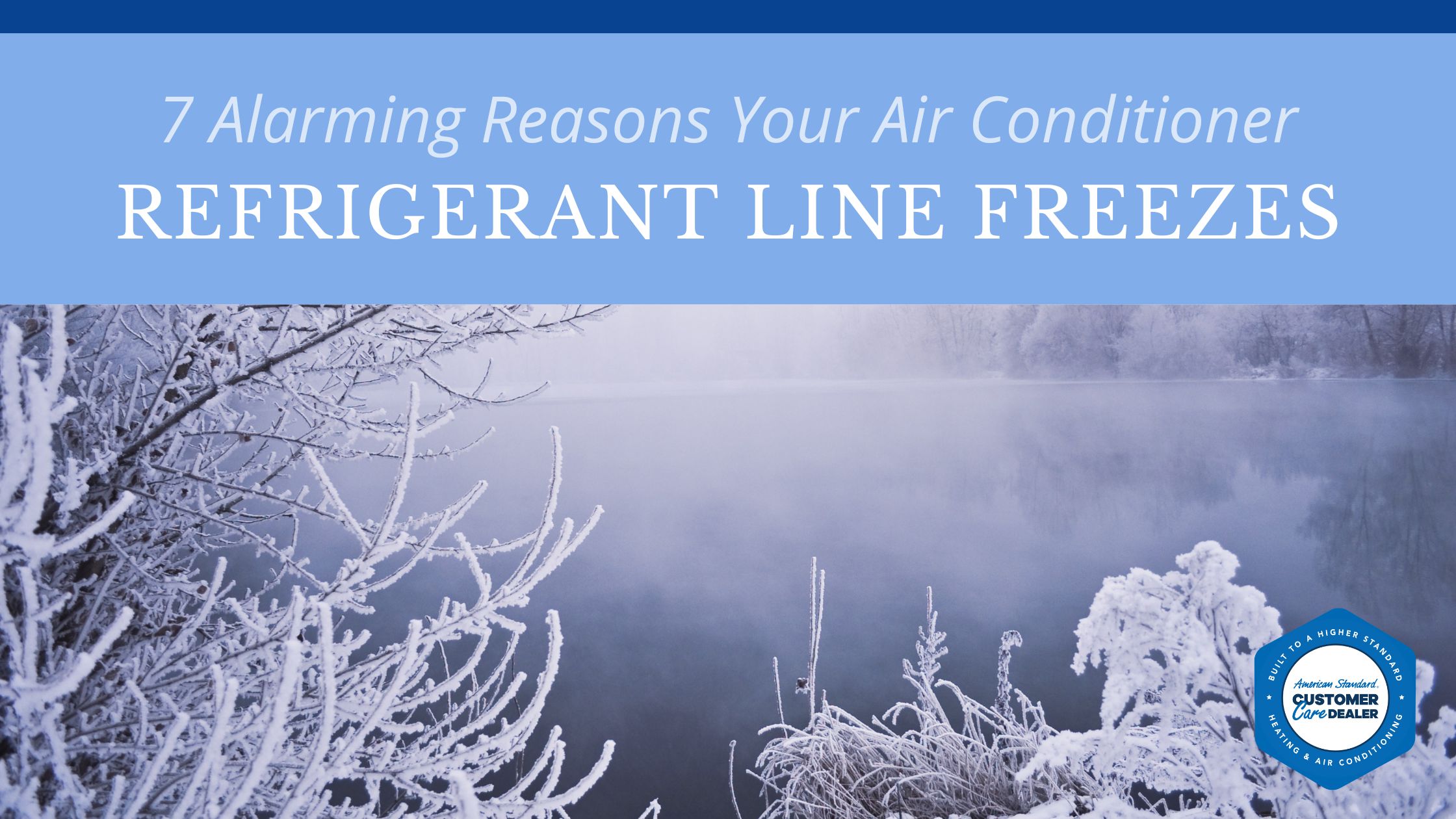 7 Alarming Reasons Your Air Conditioner Refrigerant Line Freezes