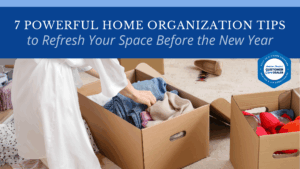 7 Powerful Home Organization Tips to Refresh Your Space Before the New Year